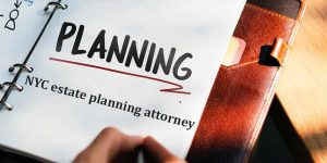 NYC estate planning attorney